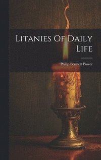 bokomslag Litanies Of Daily Life
