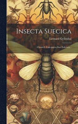 Leonard Gyllenhal - Insecta Suecica, Inbunden