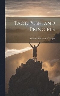 bokomslag Tact, Push, and Principle