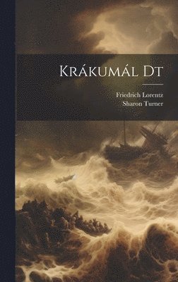 Sharon Turner, Friedrich Lorentz - Krákumál Dt, Inbunden