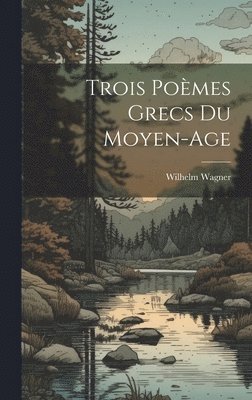 Wilhelm Wagner - Trois Poèmes Grecs Du Moyen-Age, Inbunden