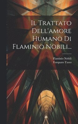 Trattato Dell'amore Humano Di Flaminio Nobili...