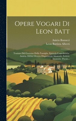 Leon Battista Alberti, Anicio Bonucci - Opere Vogari Di Leon Batt, Inbunden