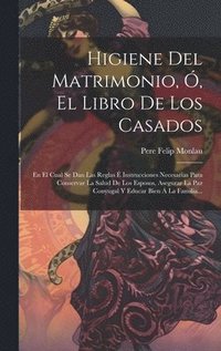 bokomslag Higiene Del Matrimonio, , El Libro De Los Casados