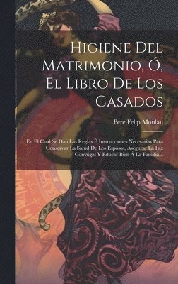 bokomslag Higiene Del Matrimonio, , El Libro De Los Casados