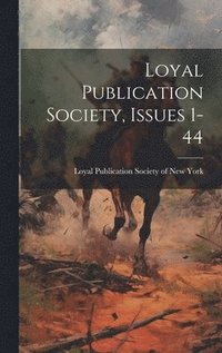 bokomslag Loyal Publication Society, Issues 1-44