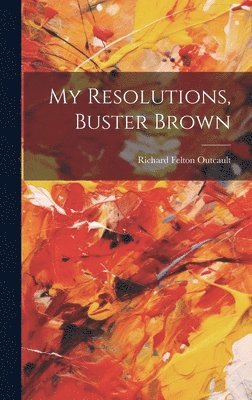 bokomslag My Resolutions, Buster Brown