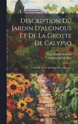 Description Du Jardin D'alcinous Et De La Grotte De Calypso 1