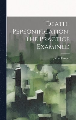 Death-personification, The Practice Examined 1