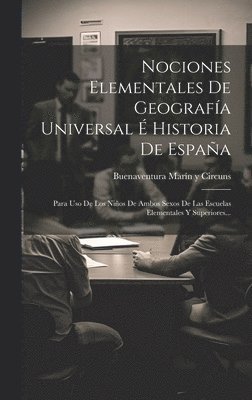 bokomslag Nociones Elementales De Geografa Universal  Historia De Espaa