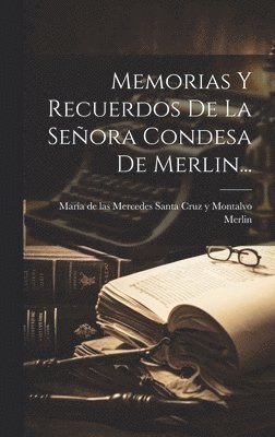 bokomslag Memorias Y Recuerdos De La Seora Condesa De Merlin...