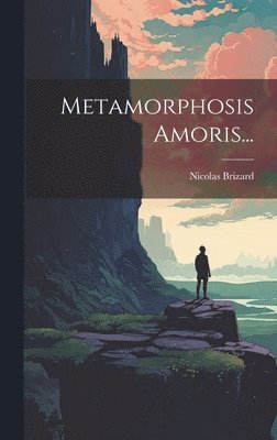 bokomslag Metamorphosis Amoris...