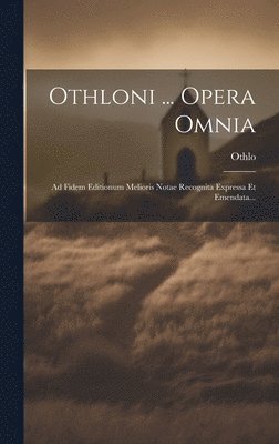 Othloni ... Opera Omnia 1