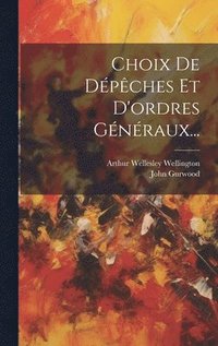 bokomslag Choix De Dpches Et D'ordres Gnraux...