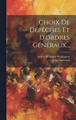 Choix De Dpches Et D'ordres Gnraux... 1