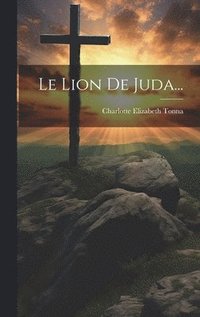 bokomslag Le Lion De Juda...