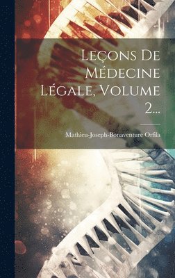 Leons De Mdecine Lgale, Volume 2... 1