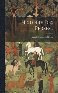 bokomslag Histoire Des Perses...