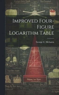 bokomslag Improved Four-figure Logarithm Table