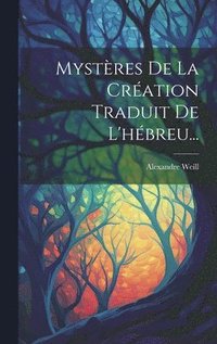 bokomslag Mystres De La Cration Traduit De L'hbreu...