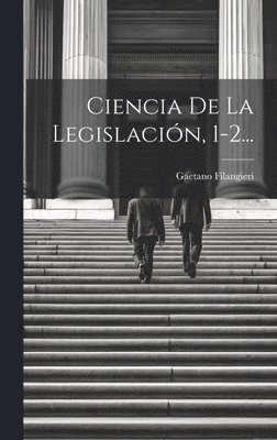 Ciencia De La Legislacin, 1-2... 1