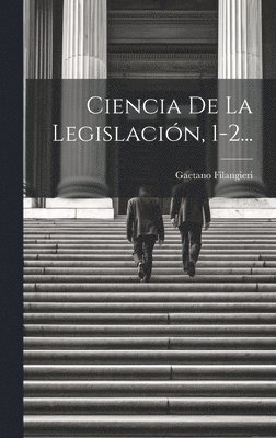 Ciencia De La Legislación, 1-2...