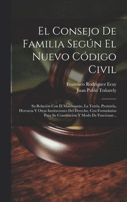 Consejo De Familia Según El Nuevo Código Civil