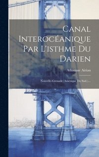 bokomslag Canal Interocanique Par L'isthme Du Darien