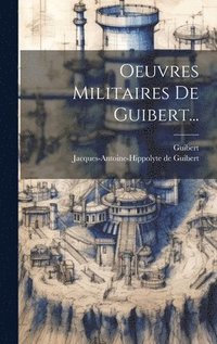 bokomslag Oeuvres Militaires De Guibert...