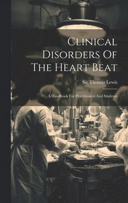 Clinical Disorders Of The Heart Beat 1