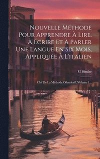 bokomslag Nouvelle Mthode Pour Apprendre  Lire,  crire Et  Parler Une Langue En Six Mois, Applique  L'italien