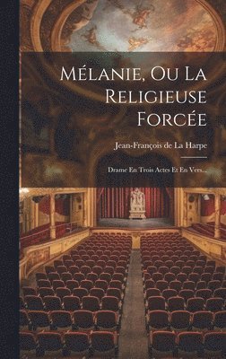 bokomslag Mélanie, Ou La Religieuse Forcée