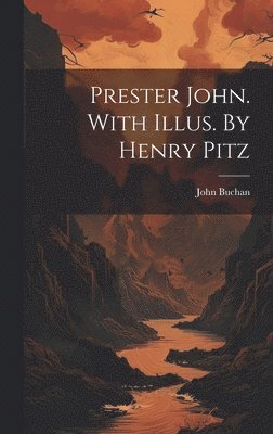 bokomslag Prester John. With Illus. By Henry Pitz