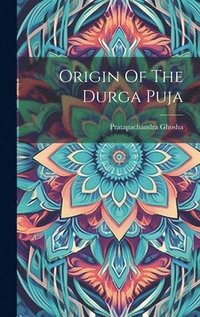 bokomslag Origin Of The Durga Puja