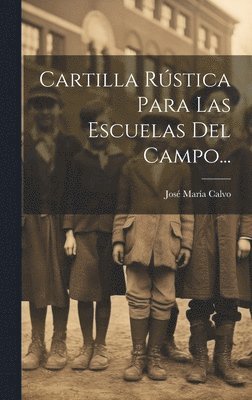 bokomslag Cartilla Rstica Para Las Escuelas Del Campo...