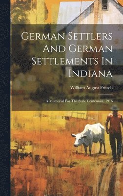 German Settlers And German Settlements In Indiana 1