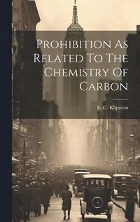 bokomslag Prohibition As Related To The Chemistry Of Carbon