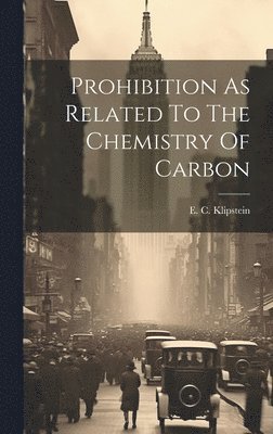 Prohibition As Related To The Chemistry Of Carbon 1