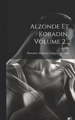Alzonde Et Koradin, Volume 2... 1