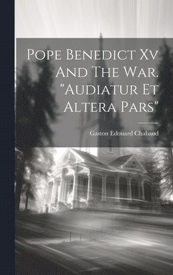 bokomslag Pope Benedict Xv And The War. &quot;audiatur Et Altera Pars&quot;