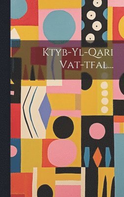 bokomslag Ktyb-yl-qari Vat-tfal...