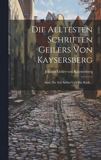 bokomslag Die Aeltesten Schriften Geilers Von Kaysersberg