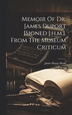 Memoir Of Dr. James Duport [signed J.h.m.]. From The Museum Criticum 1