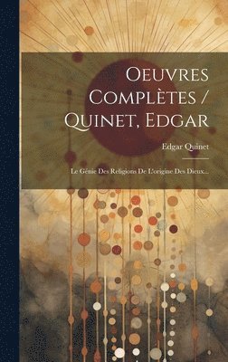 Edgar Quinet - Oeuvres Complètes / Quinet, Edgar, Inbunden