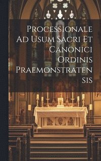 bokomslag Processionale Ad Usum Sacri Et Canonici Ordinis Praemonstratensis