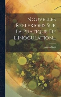 bokomslag Nouvelles Rflexions Sur La Pratique De L'inoculation...