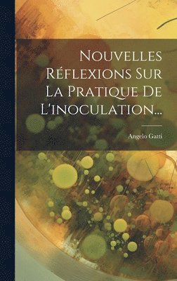 bokomslag Nouvelles Réflexions Sur La Pratique De L'inoculation...