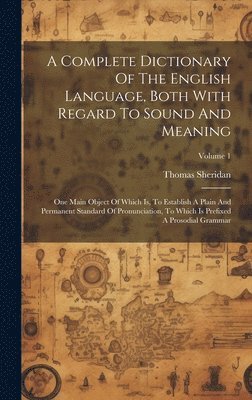 A Complete Dictionary Of The English Language, Both With Regard To Sound And Meaning 1