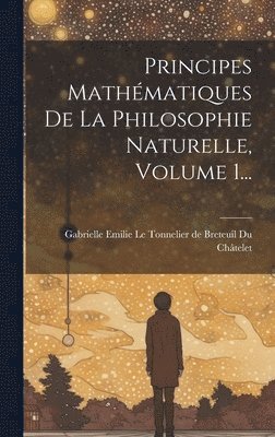 bokomslag Principes Mathématiques De La Philosophie Naturelle, Volume 1...