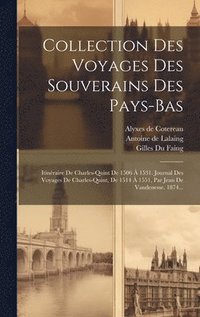 bokomslag Collection Des Voyages Des Souverains Des Pays-bas